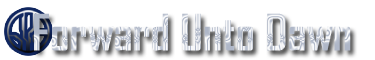 Forward Unto Dawn Forums